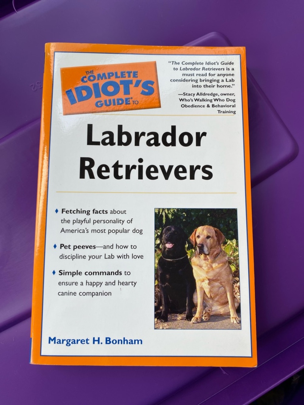 “Complete Idiots Guide To Labrador Retrievers” By Margaret H. Bonham Softcover